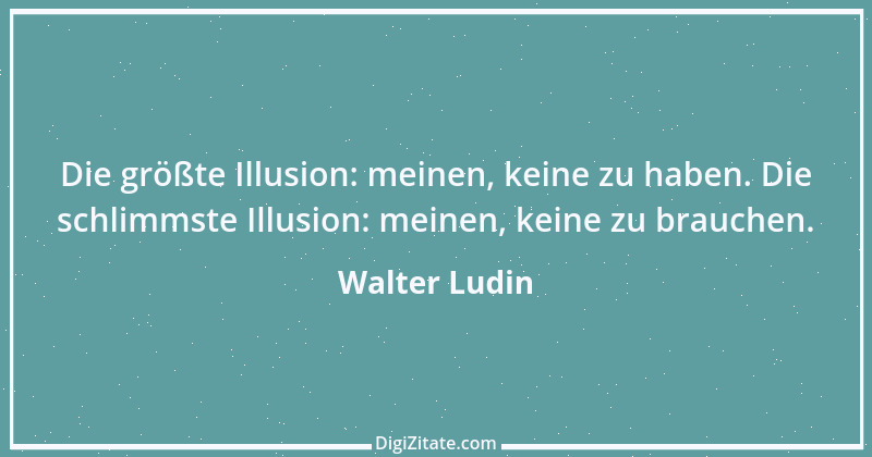 Zitat von Walter Ludin 1366