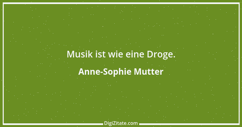 Zitat von Anne-Sophie Mutter 3