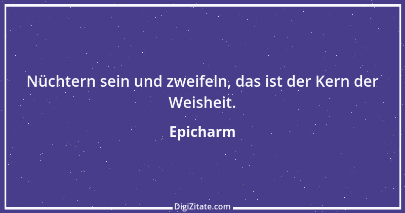 Zitat von Epicharm 14