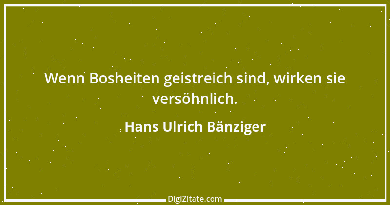 Zitat von Hans Ulrich Bänziger 175