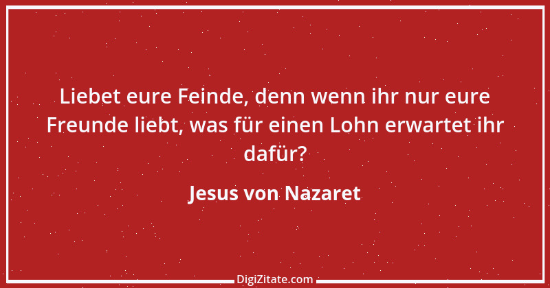 Zitat von Jesus von Nazaret 12