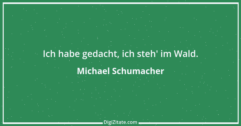 Zitat von Michael Schumacher 15