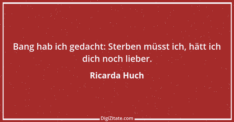 Zitat von Ricarda Huch 1