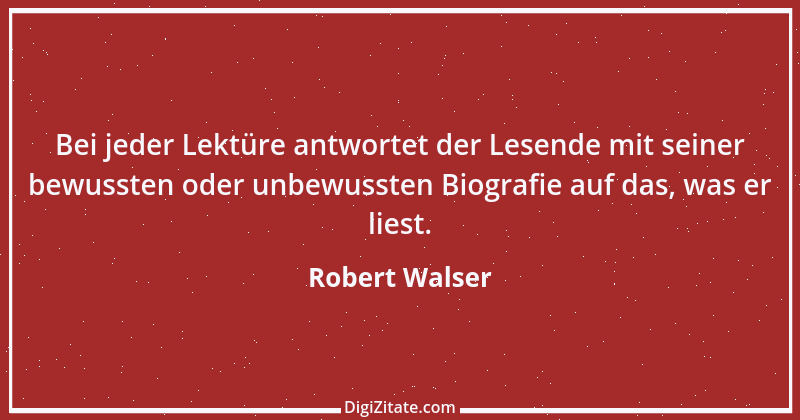 Zitat von Robert Walser 6