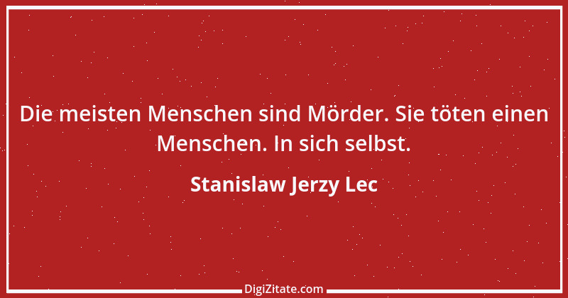 Zitat von Stanislaw Jerzy Lec 198