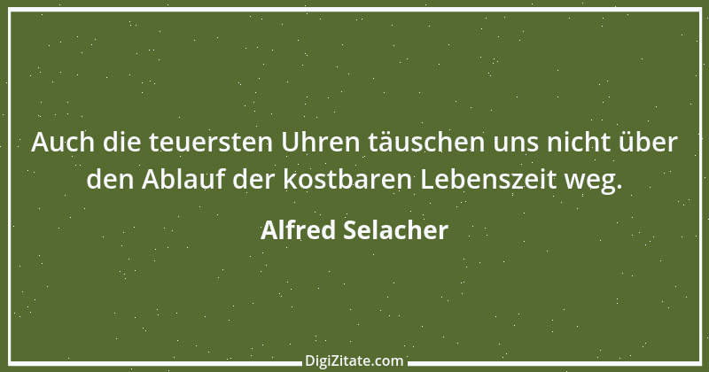 Zitat von Alfred Selacher 64