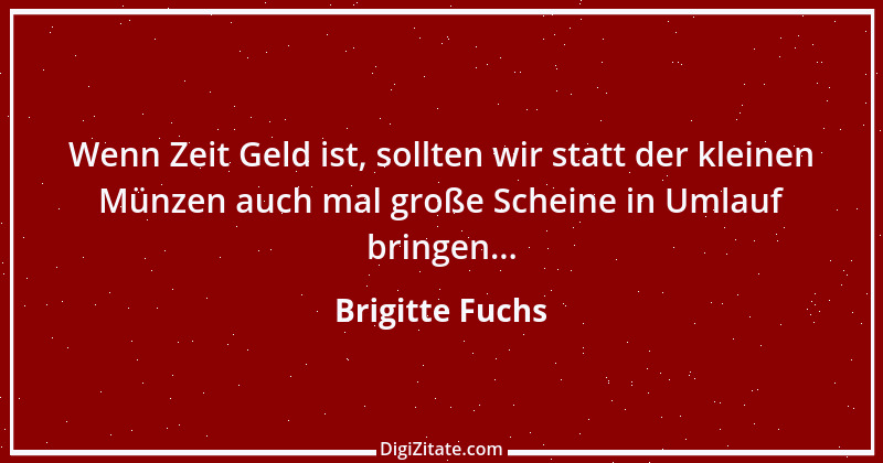 Zitat von Brigitte Fuchs 430