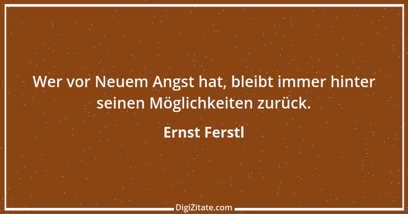 Zitat von Ernst Ferstl 181