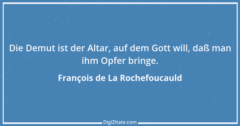 Zitat von François de La Rochefoucauld 653