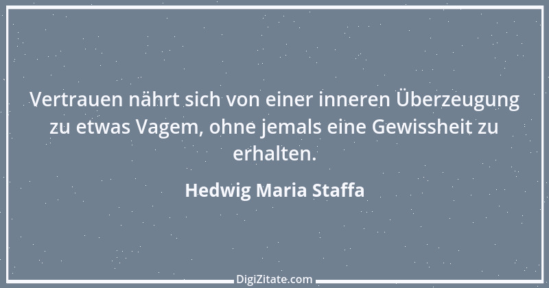 Zitat von Hedwig Maria Staffa 3