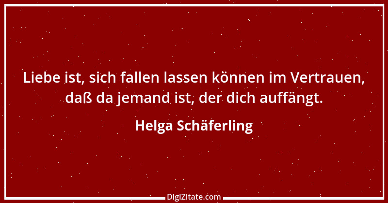 Zitat von Helga Schäferling 495