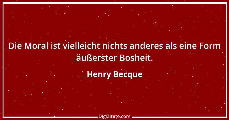 Zitat von Henry Becque 2