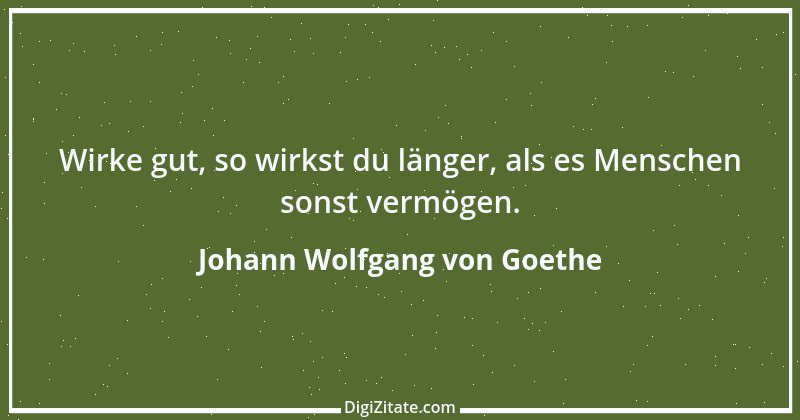 Zitat von Johann Wolfgang von Goethe 1740