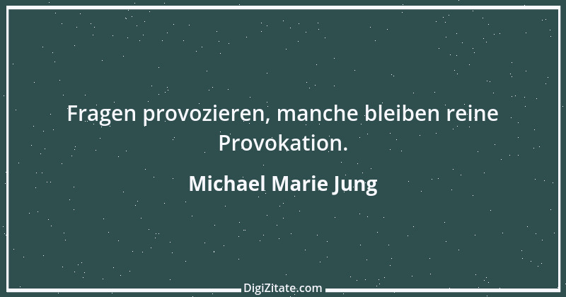 Zitat von Michael Marie Jung 307