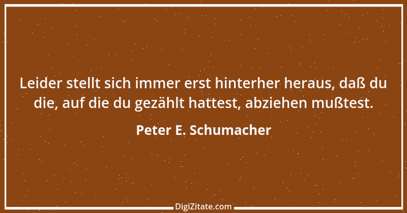 Zitat von Peter E. Schumacher 545