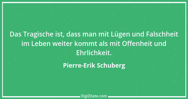 Zitat von Pierre-Erik Schuberg 9