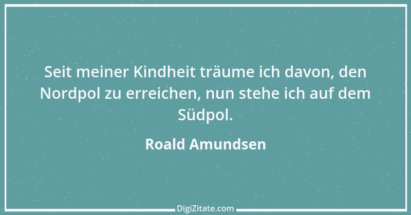 Zitat von Roald Amundsen 4