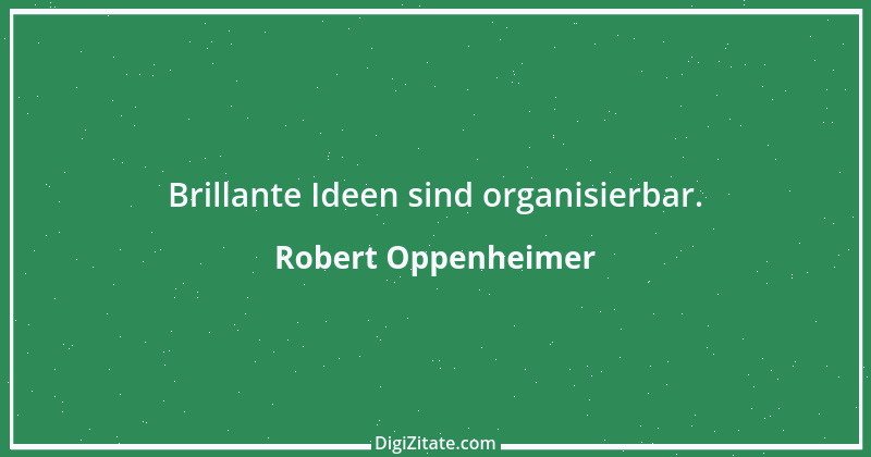 Zitat von Robert Oppenheimer 8