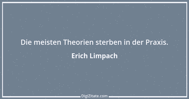 Zitat von Erich Limpach 25