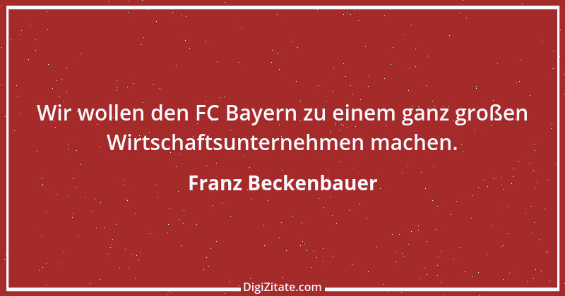 Zitat von Franz Beckenbauer 83