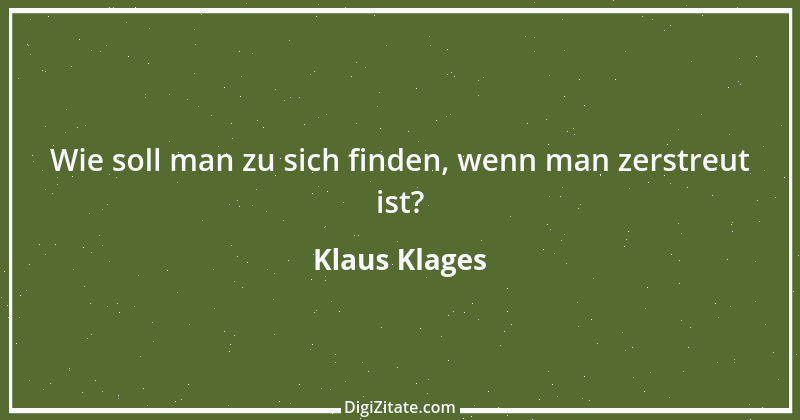 Zitat von Klaus Klages 118