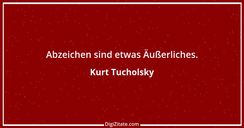 Zitat von Kurt Tucholsky 407