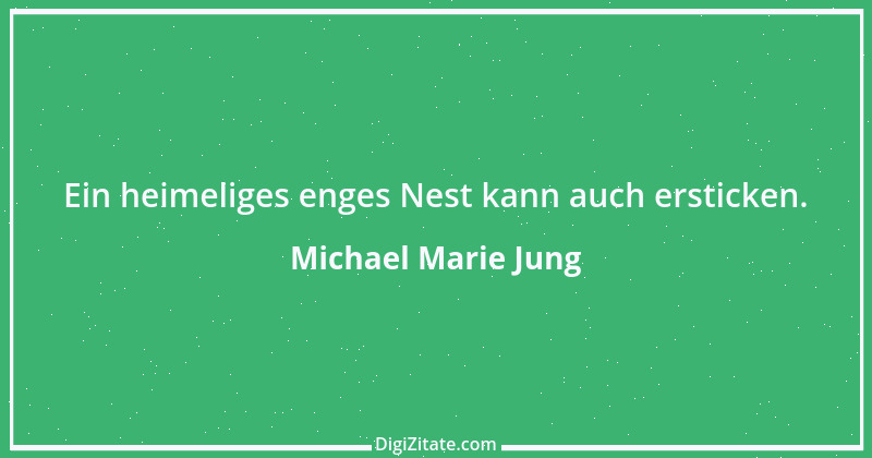 Zitat von Michael Marie Jung 433