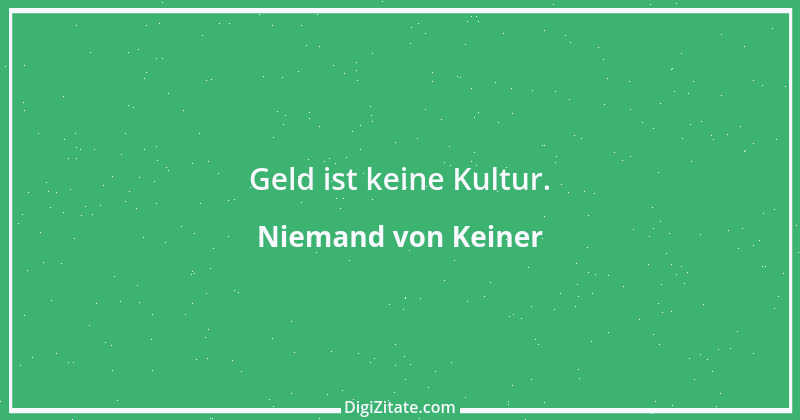 Zitat von Niemand von Keiner 8