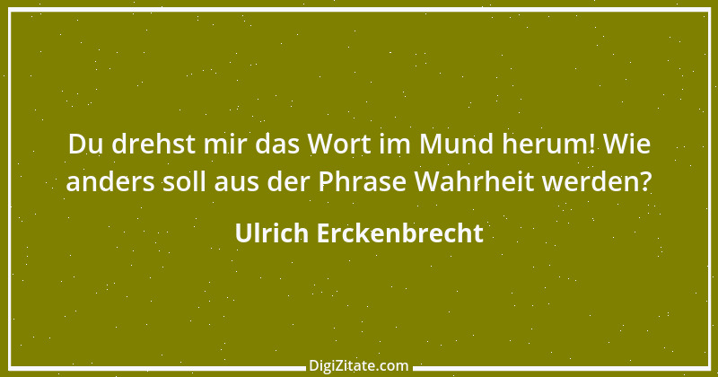 Zitat von Ulrich Erckenbrecht 369