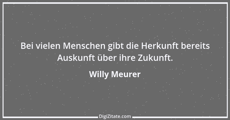 Zitat von Willy Meurer 1167