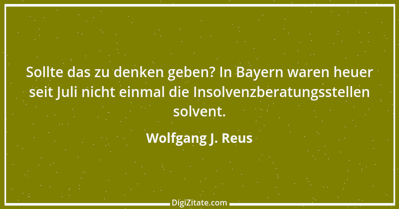 Zitat von Wolfgang J. Reus 706