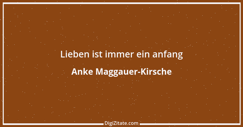 Zitat von Anke Maggauer-Kirsche 164