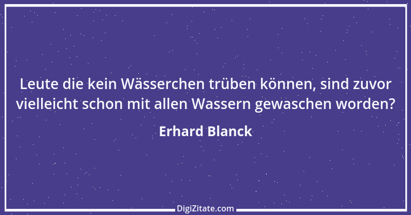 Zitat von Erhard Blanck 422