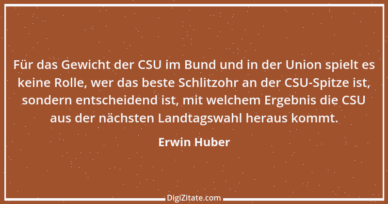 Zitat von Erwin Huber 12