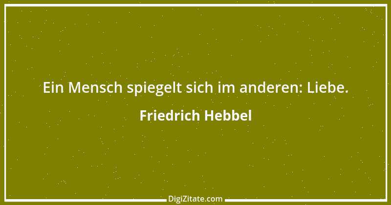 Zitat von Friedrich Hebbel 222