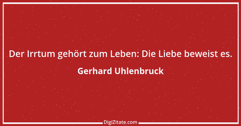 Zitat von Gerhard Uhlenbruck 687