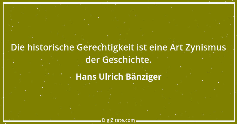 Zitat von Hans Ulrich Bänziger 177