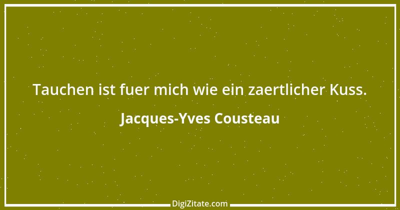 Zitat von Jacques-Yves Cousteau 1