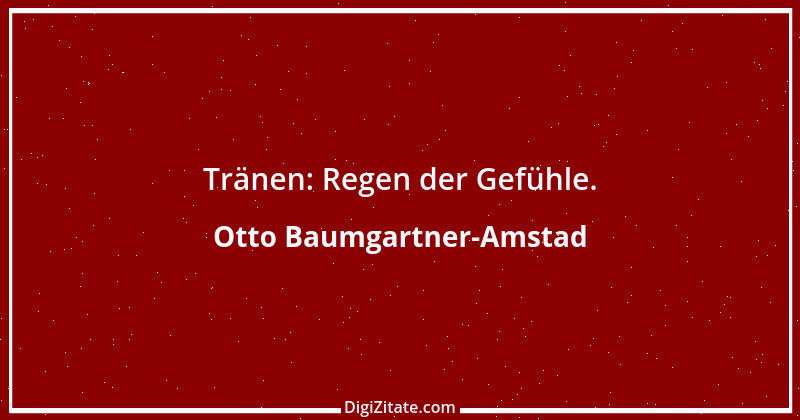 Zitat von Otto Baumgartner-Amstad 152