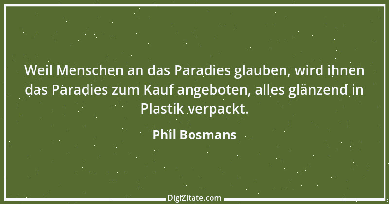 Zitat von Phil Bosmans 121