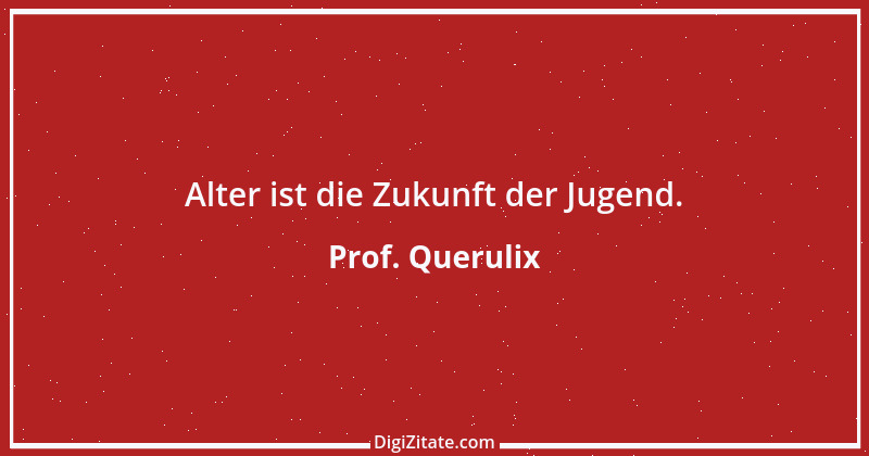 Zitat von Prof. Querulix 159