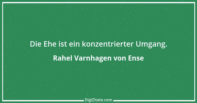 Zitat von Rahel Varnhagen von Ense 55