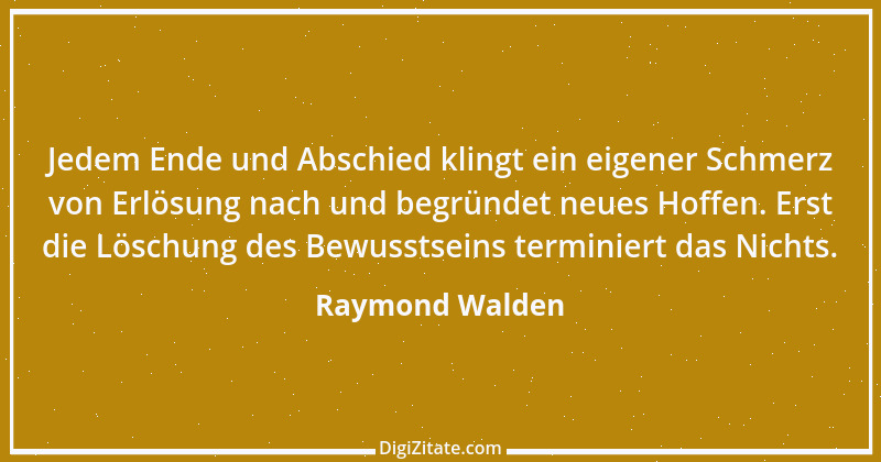 Zitat von Raymond Walden 340