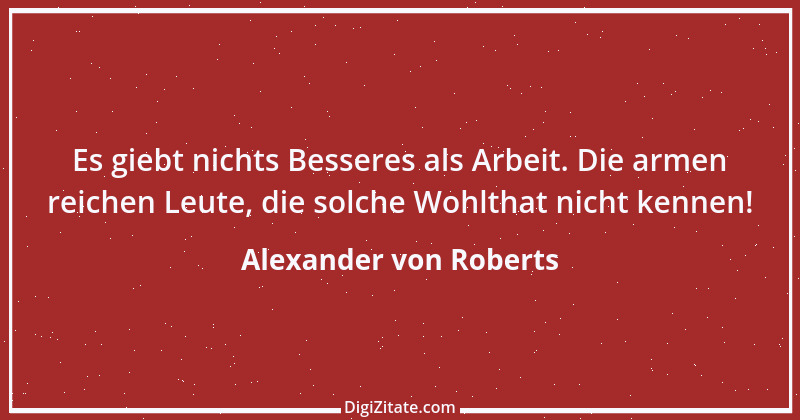 Zitat von Alexander von Roberts 1