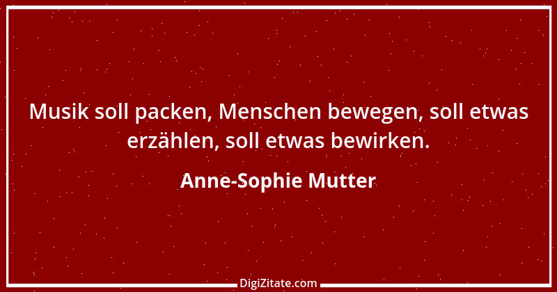 Zitat von Anne-Sophie Mutter 6