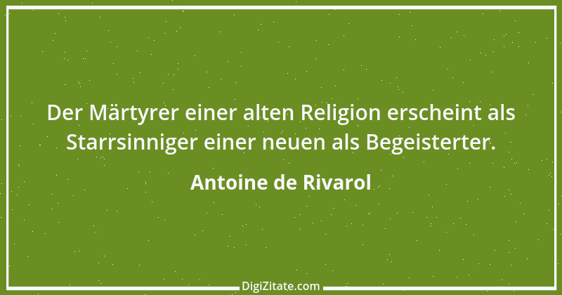 Zitat von Antoine de Rivarol 14