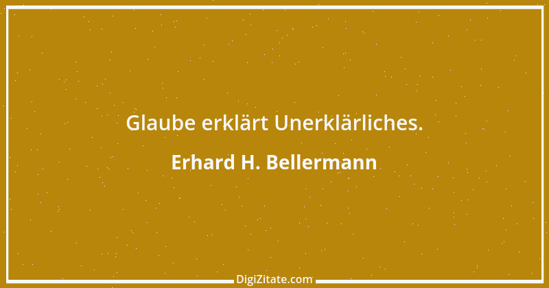 Zitat von Erhard H. Bellermann 382