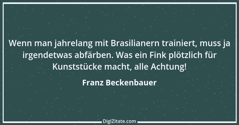 Zitat von Franz Beckenbauer 85