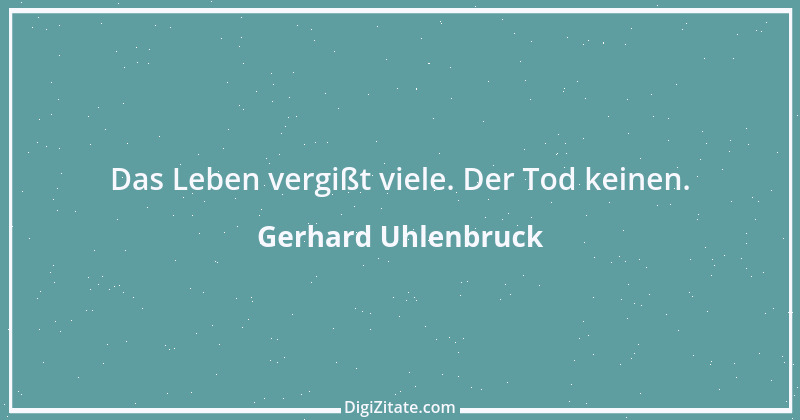 Zitat von Gerhard Uhlenbruck 688