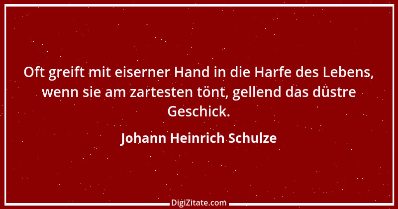 Zitat von Johann Heinrich Schulze 1